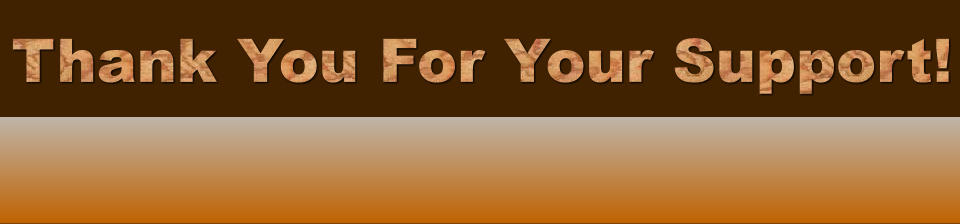 Thank You For Your Support!